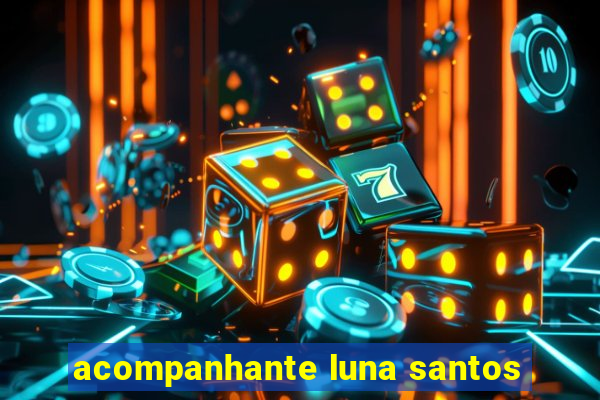 acompanhante luna santos